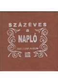 Indig Ottó,Szántó Sándor,Szűcs László,Králik Lóránd - Százéves a Napló - Jubileumi album