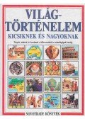 Chisholm, Jane - Világtörténelem kicsiknek és nagyoknak