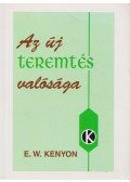 E. W. Kenyon - Az új teremtés valósága