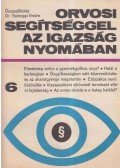 Dr. Somogyi Endre - Orvosi segítséggel az igazság nyomában VI.