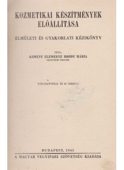 Kemény Elemérné - Kozmetikai készítmények előállítása, Budapest 1943 antikvár könyv