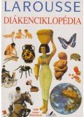 A. Fodor Ágnes (szerk.) - Larousse diákenciklopédia
