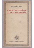 Horváth Jenő - Magyar diplomácia, magyar diplomaták