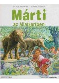 Gilbert Delahaye,Marcel Marlier - Márti az állatkertben