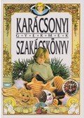 Csigó László,Csörgő Anikó - Karácsonyi gyermek szakácskönyv