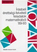 Pintér Klára - Írásbeli érettségi-felvételi feladatok matematikából '89-93
