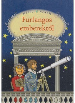 össz.: Luzsi Margó - Mesélj nekem Furfangos emberekről össz.: Luzsi Margó - Mesélj nekem Furfangos emberekről, Budapest 2012 antikvár könyv