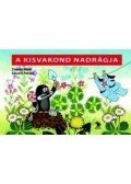 Zdenek Miler ,Eduard Petiska - A kisvakond nadrágja