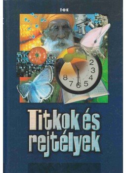Rókáné Kalydi Bea, Szabó Zoltán, Tóthné Makai Andrea - Titkok és rejtélyek Rókáné Kalydi Bea, Szabó Zoltán, Tóthné Makai Andrea - Titkok és rejtélyek, Debrecen 0 antikvár könyv