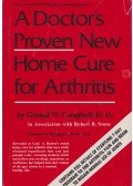 Giraud W. Campbell,Robert B. Stone - A Doctor's Proven New Home Cure for Arthritis