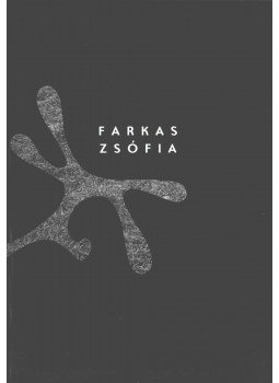 Tóth Árpád, Farkas Zsófia - Farkas Zsófia munkái 1995-2010 Tóth Árpád, Farkas Zsófia - Farkas Zsófia munkái 1995-2010, 2011 antikvár könyv