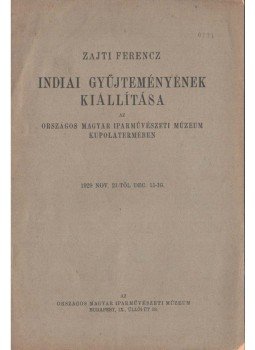  - Zajti Ferencz indiai gyűjteményének kiállítása,  1929 antikvár könyv