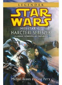 Reaves, Michael, Perry, Steve - Medstar I. - Harctéri sebészek Reaves, Michael, Perry, Steve - Medstar I. - Harctéri sebészek, 2017 antikvár könyv