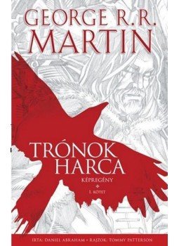 DANIEL ABRAHAM, George R. R. Martin - Trónok harca I. DANIEL ABRAHAM, George R. R. Martin - Trónok harca I., 2017 antikvár könyv