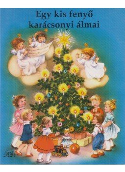 Varga E., O. Moravec - Egy kis fenyő karácsonyi álmai Varga E., O. Moravec - Egy kis fenyő karácsonyi álmai, Budapest 0 antikvár könyv