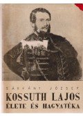 Sárkány József - Kossuth Lajos élete és hagyatéka