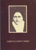 Hans Urs von Balthasar,Sántha Máté,Szigeti Miklós - Lisieux-i Szent Teréz