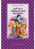 Balázs Ágnes - Lufi és a hajmeresztő szerelem