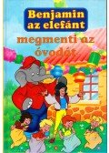 Elfie Donelly - Benjamin az elefánt megmenti az óvodát