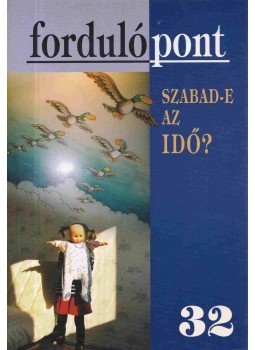 Szávai Ilona, Szvetelszky Zsuzsanna, Büki Péter, Csutoros Gergely, Kottlár Gabriella, Simon Ágnes - Fordulópont 2006/2. Szávai Ilona, Szvetelszky Zsuzsanna, Büki Péter, Csutoros Gergely, Kottlár Gabriella, Simon Ágnes - Fordulópont 2006/2., Budapest 2006 antikvár könyv