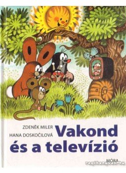 Doskocilová, Hana - Vakond és a televízió Doskocilová, Hana - Vakond és a televízió, 2005 antikvár könyv