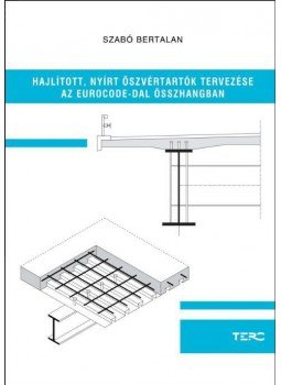 Szabó Bertalan - Hajlított, nyírt öszvértartók tervezése az Eurocode-dal összhangban, null 2017 antikvár könyv