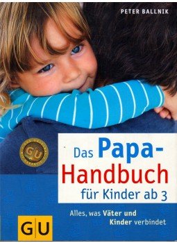 Peter Ballnik - Das Papa-Handbuch für Kinder ab 3, München 2010 antikvár könyv