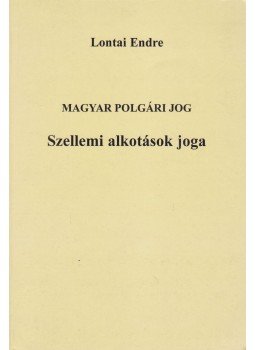 Lontai Endre - A szellemi alkotások joga, Budapest 1998 antikvár könyv