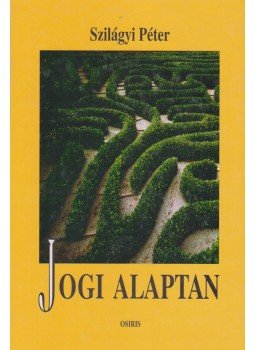Szilágyi Péter - Jogi alaptan Szilágyi Péter - Jogi alaptan, Budapest 1998 antikvár könyv