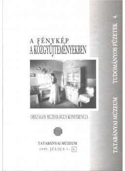  - "A fénykép a közgyűjteményekben", Tatabánya 1999 antikvár könyv