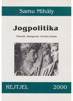 Samu Mihály - Jogpolitika Samu Mihály - Jogpolitika, Budapest 2000 antikvár könyv