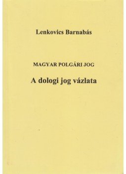 Lenkovics Barnabás - A dologi jog vázlata, Budapest 1998 antikvár könyv