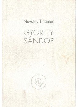 Novotny Tihamér - Győrffy Sándor (dedikált) Novotny Tihamér - Győrffy Sándor (dedikált), 1995 antikvár könyv