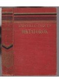 Bainville, JaQues - Diktátorok