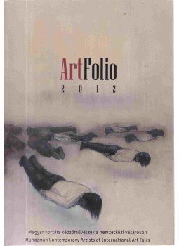 Giró-Szász Krisztina, Lehotka Gábor - ArtFolio 2012 Giró-Szász Krisztina, Lehotka Gábor - ArtFolio 2012, 2012 antikvár könyv