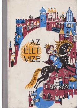 Faragó József - Az élet vize Faragó József - Az élet vize, Bukarest 1969 antikvár könyv