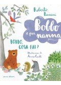 Roberto Piumini - Bobbo, cosa fai?
