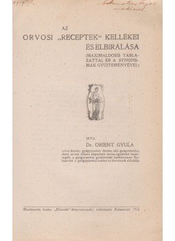 Orient Gyula - Az orvosi „receptek” kellékei és elbírálása, Kolozsvár 1914 antikvár könyv