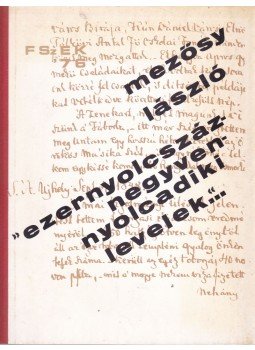 Mezősy László - Ezernyolcszáznegyvennyolcadiki levelek Mezősy László - Ezernyolcszáznegyvennyolcadiki levelek, Budapest 1976 antikvár könyv
