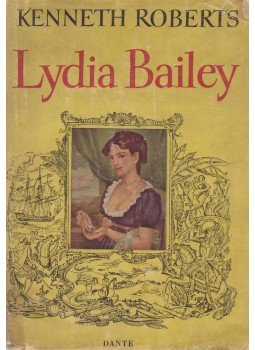 Kenneth Roberts - Lydia Bailey Kenneth Roberts - Lydia Bailey, Budapest 0 antikvár könyv