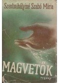 Szentmihályiné Szabó Mária - Magvetők