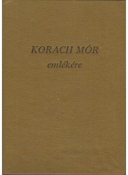 - Korach Mór emlékére - Korach Mór emlékére, Budapest 0 antikvár könyv