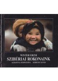 Winter Erzsi,Szopocsina Agafrena,Kerezsi Ágnes - Szibériai rokonaink