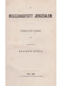 Tasso, Torquato - A megszabadított Jeruzsálem (1863) Tasso, Torquato - A megszabadított Jeruzsálem (1863), Pest 1863 antikvár könyv
