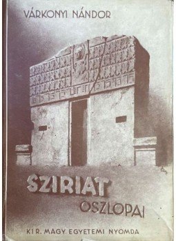 Várkonyi Nándor - Sziriat oszlopai Várkonyi Nándor - Sziriat oszlopai, Budapest 0 antikvár könyv