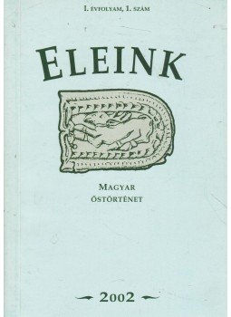 Erdélyi István - Eleink I. év.f 1. szám Erdélyi István - Eleink I. év.f 1. szám, Göd 2002 antikvár könyv