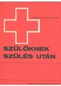 Halda Tamás,Vargha Eleonóra,Bartha Ottó,Katona Ferenc - Szülőknek, szülés után