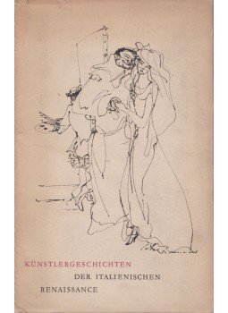  - Künstlergeschichten der italianischen Renaissance, Berlin 1960 antikvár könyv