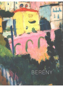 Barki Gergely - Berény Róbert (1887-1953) - Monacói tengerpart, 1906, Budapest 2015 antikvár könyv