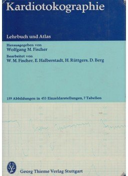 Fischer, Wolfgang M., Halberstadt, Ernst, Rüttgers, Helge, Berg, Dietrich - Kardiotokographie Fischer, Wolfgang M., Halberstadt, Ernst, Rüttgers, Helge, Berg, Dietrich - Kardiotokographie, Stuttgart 1973 antikvár könyv